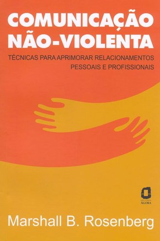Capa do livro Comunicação Não-Violenta, edição da Editora Ágora